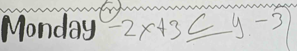 Monday -2x+3≤ y-3