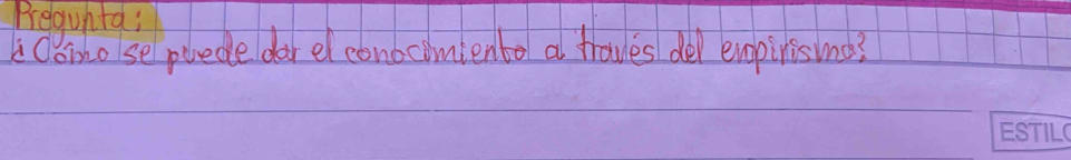 Pregunta: 
Comno se puede dar el conocimiento a traves del emopinisind?