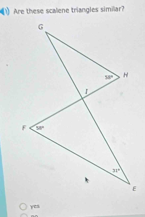 Are these scalene triangles similar?
yes