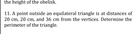 Solved: the height of the obelisk. 11. A point outside an equilateral ...