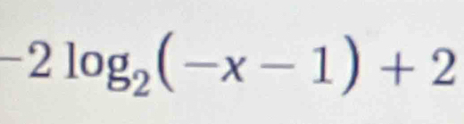 -2log _2(-x-1)+2