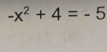 -x^2+4=-5