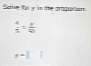 Sowe for w im te proporion.
 4/5 = y/50 
y=□