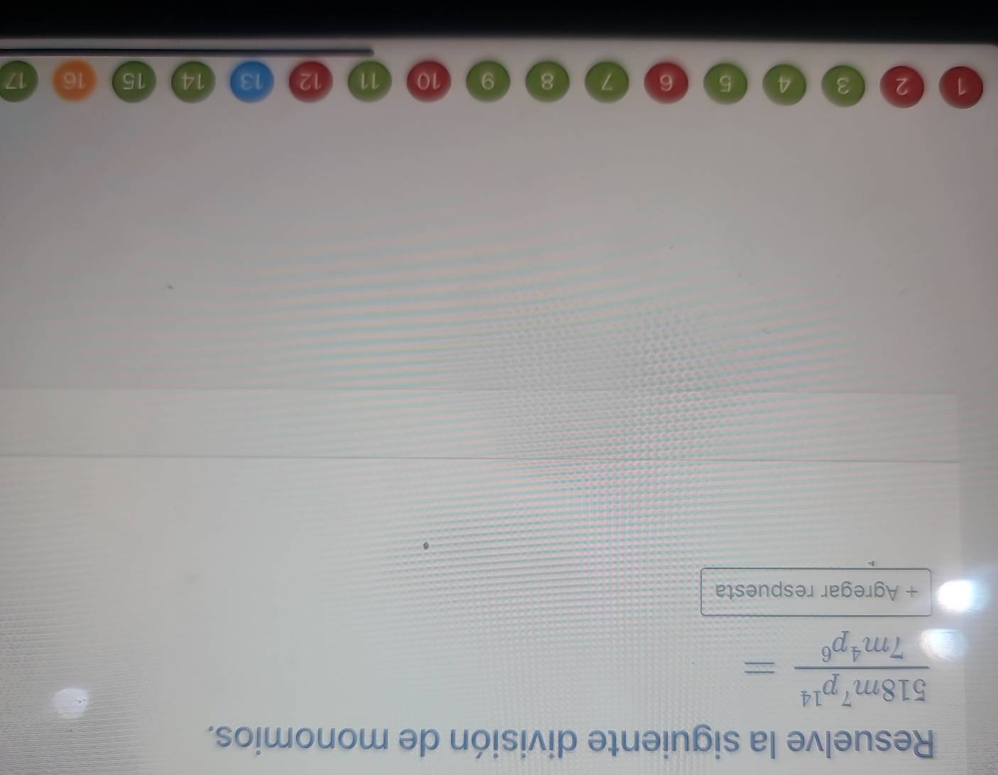 Resuelve la siguiente división de monomios.
 518m^7p^(14)/7m^4p^6 =
+ Agregar respuesta
1 2 3 4 5 6 7 8 9 10 11 12 13 14 15 16 17