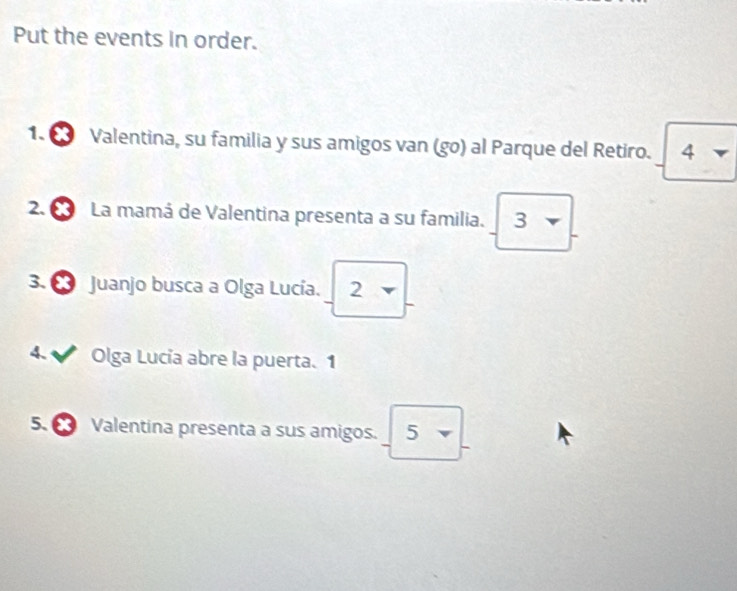 Solved: Put the events in order. 1. 0 Valentina, su familia y sus