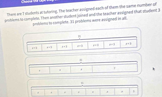 Solved: Choose the t e There are 7 students at tutoring. The teacher ...