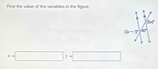 Find the value of the variables in the figure.
x=□ ,y=□