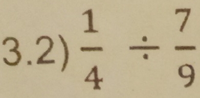 3.2)  1/4 /  7/9 