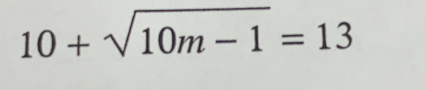 10+sqrt(10m-1)=13