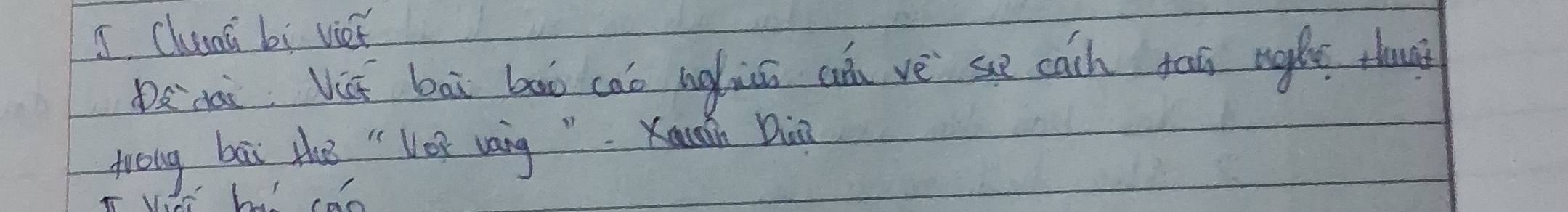 Cluni bi viet 
Panài Vā bāi bāo cāó ngliú an vè se cach yoi nghe tou 
Arong bai te " VOt vang ". Kanan Dig 
h! cah