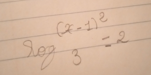 log _3^(((x-1)^2))_3=2