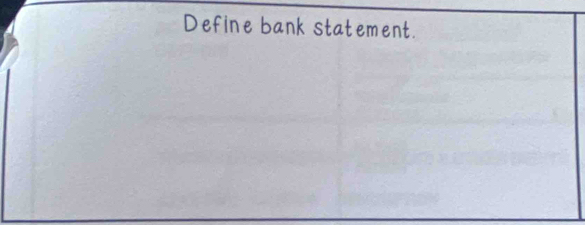 Define bank statement.