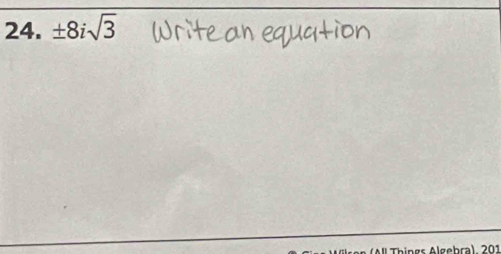 ± 8isqrt(3)
All Things Algebra), 201