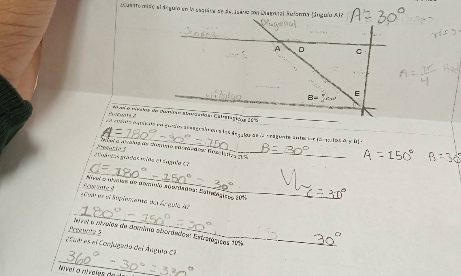 ¿Cuánto mide el ángulo en la esquina de Av. Juárez con Diagonal Reforma (ángulo A)?
Pregunta 2
_
¿A cuánto equivale en grados sexagesimales los ángulos de la pregunta anterior (ángulos A y B)?
Pregunta 3
Nível o níveles de domínio abordados: Resolutivo 20%
¿Cuántos grados mide el ángulo C?
_
Pregunta 4
Nivel o níveles de dominio abordados: Estratégicos 30%
_
¿Cuál es el Supiemento del Ángulo A?
Pregunta 5
Nivel o niveles de dominio abordados: Estratégicos 10%
¿Cuál es el Conjugado del Ángulo C?
_
Nivel o niveles d