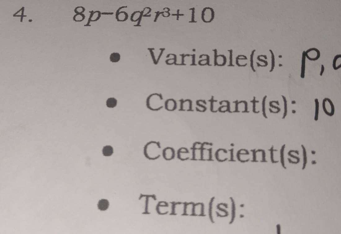 8p-6q^2r^3+10
Variable(s): 
Constant(s . 
Coefficien [( -1
A 
√ erm % s 
∠ 1