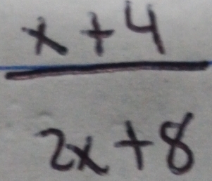  (x+4)/2x+8 