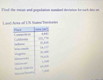 Find the mean and population standard deviation for each data set.
Land Area of US States/Territories