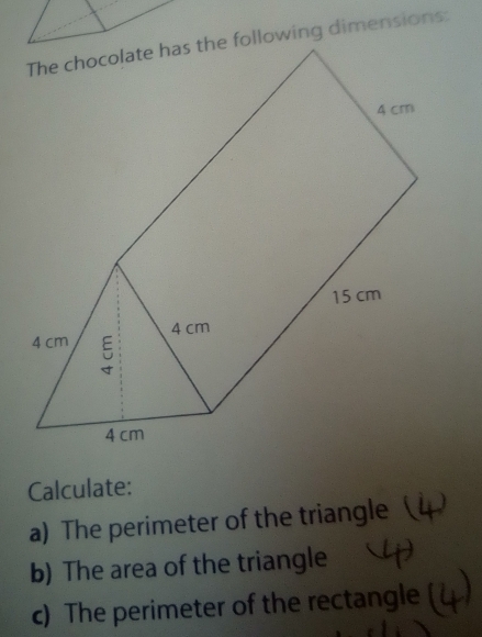 Calculate: 
a) The perimeter of the triangle (4 a 
b) The area of the triangle 
c) The perimeter of the rectangle