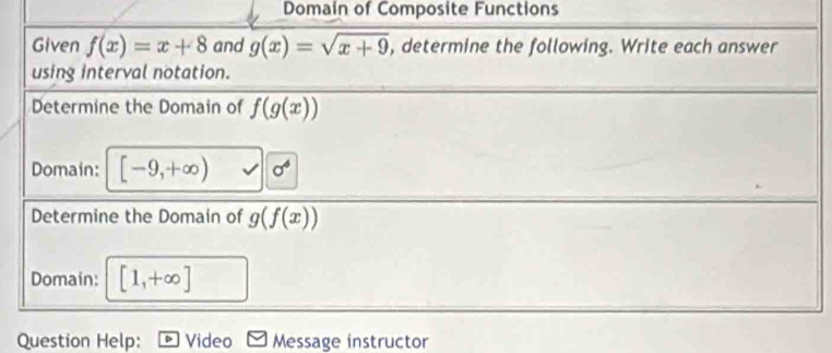 Domain of Composite Functions
Question Help: Video Message instructor