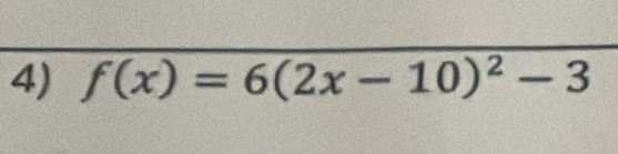 f(x)=6(2x-10)^2-3 |