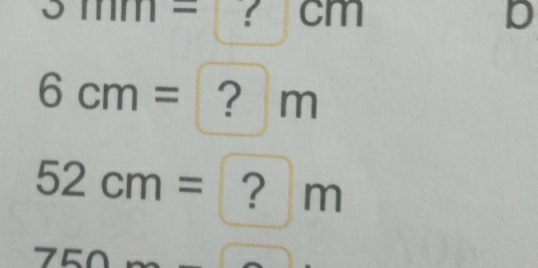 0111111
cm
D
6cm= ？ m
52cm= ？ m
|