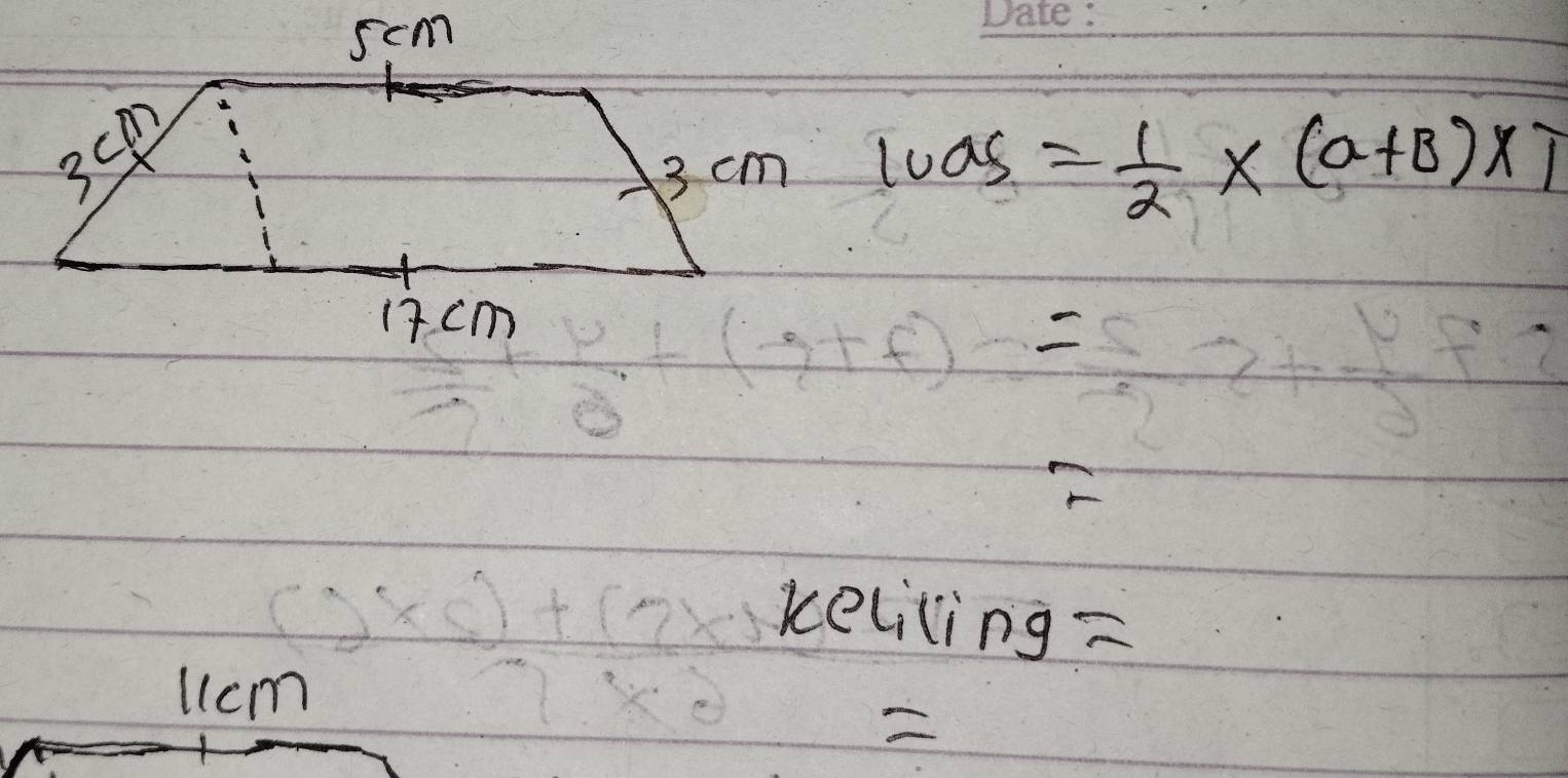 100s= 1/2 * (a+B)* T

keliling = 
u(cm