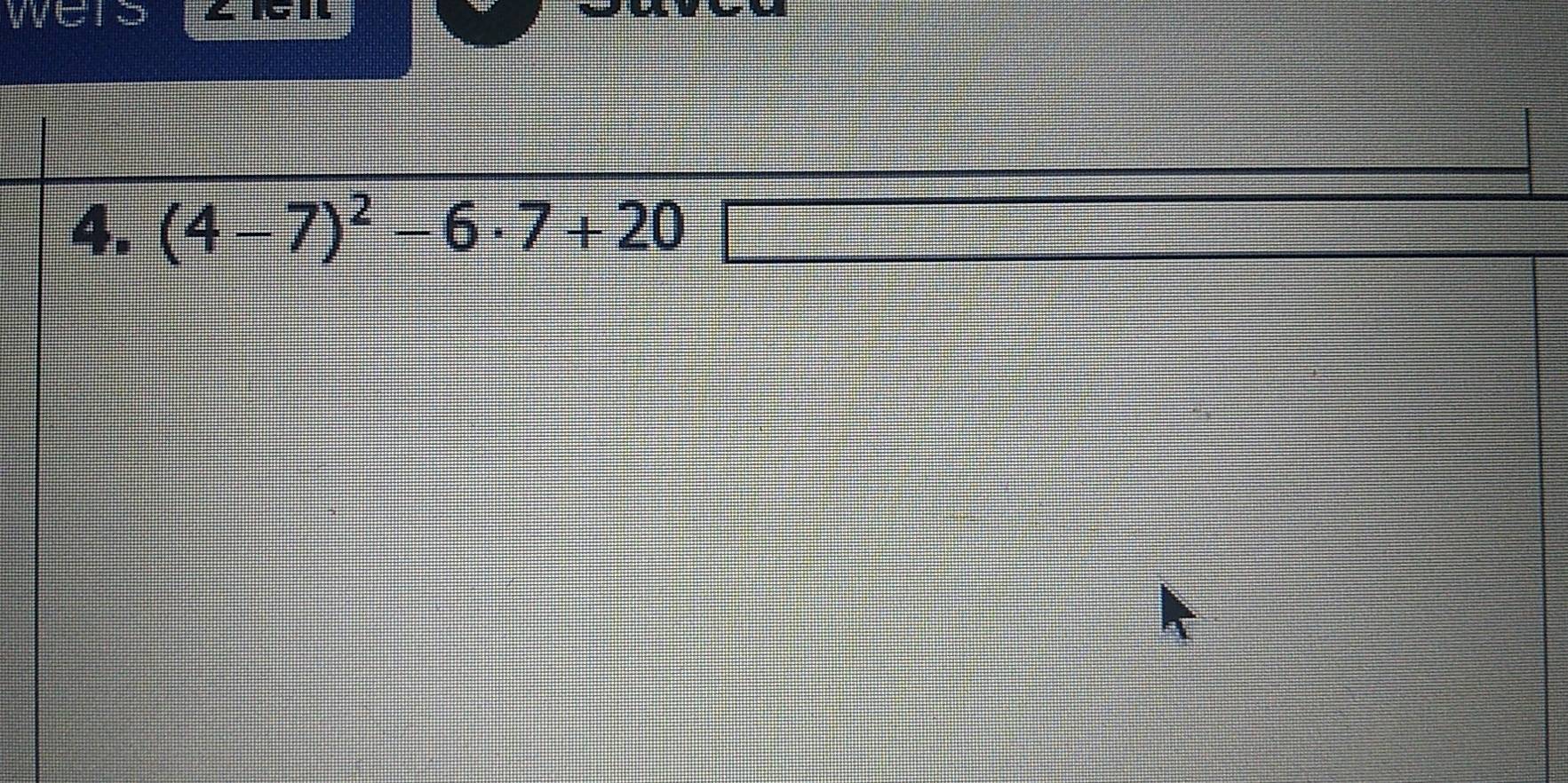 wers 
4. (4-7)^2-6· 7+20□ (-3,4)