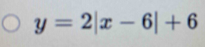 y=2|x-6|+6