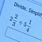 Divide. Simplit