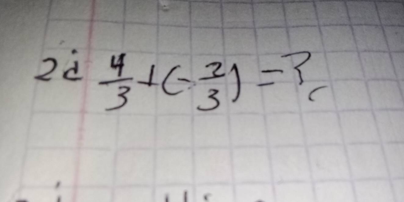 2à  4/3 +(- 2/3 )=?