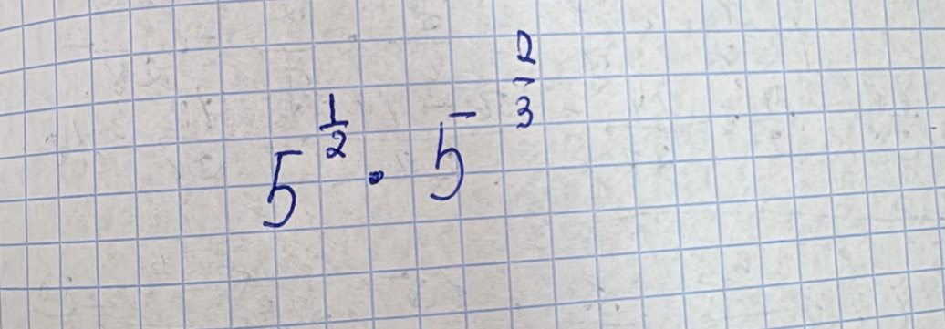 5^(frac 1)2· 5^(-frac 2)3