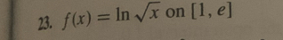 f(x)=ln sqrt(x) on [1,e]