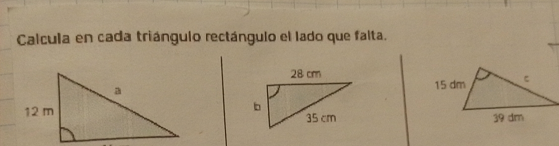 Calcula en cada triángulo rectángulo el lado que falta.