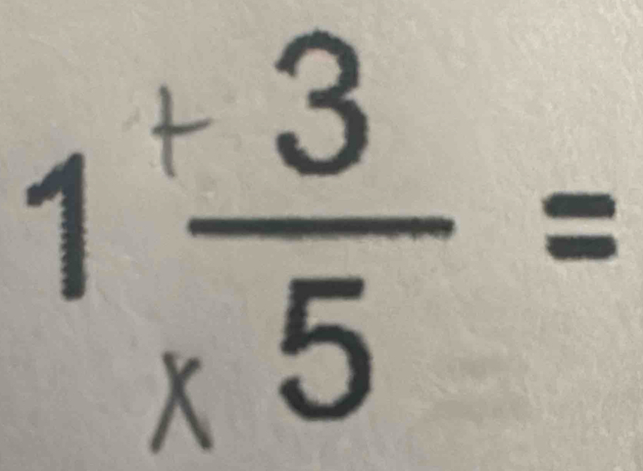 1 (+3)/* 5 =