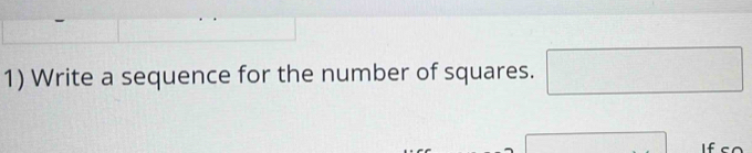 Write a sequence for the number of squares. □ 
If so