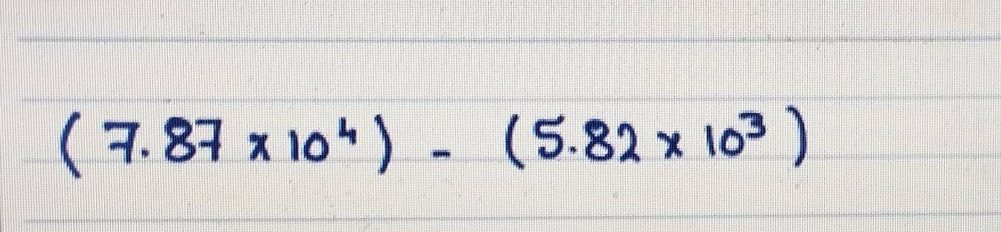 (7.87* 10^4)-(5.82* 10^3)