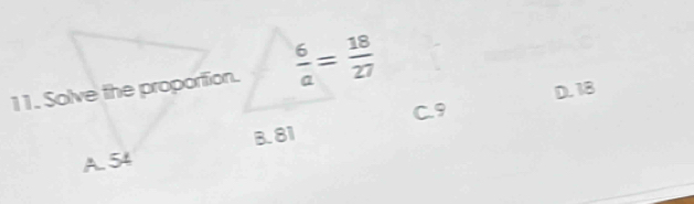  6/a = 18/27 
D. 18
C9
B. 81