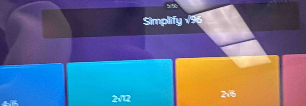 Simplify √96
2√12
25