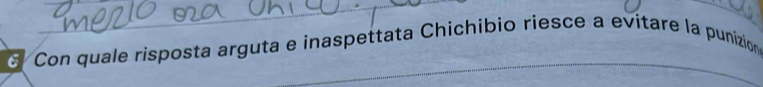 Con quale risposta arguta e inaspettata Chichibio riesce a evitare la punizion