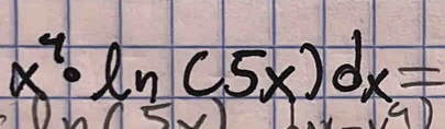 x^4· ln (5x)dx=