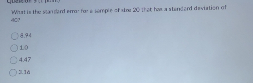 Solved: What is the standard error for a sample of size 20 that has a ...