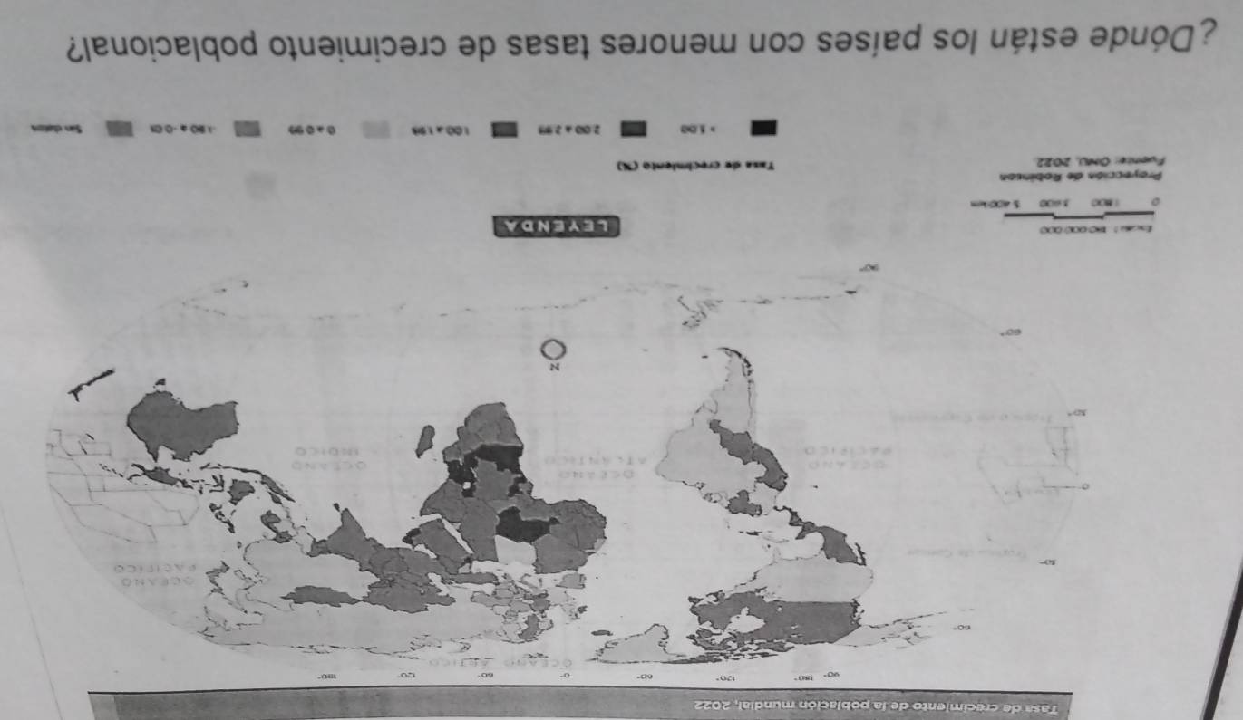 Tasa de crecimiento de la población mundial, 2022
Encaña 1 18C OOK OOO LEYENDA 
 80 3.600 5 4000
Proyección de Robinson 
Fuente: OMU, 2022 Tasa de crecimiento (N) 
， 1.00 2.010 × 2.9 1,00, x1, 9

¿Dónde están los países con menores tasas de crecimiento poblacional?