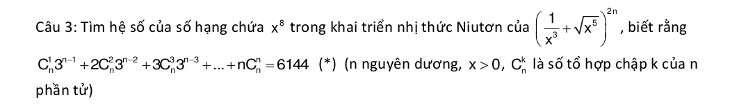 Tìm hệ số của số hạng chứa x^8 trong khai triển nhị thức Niutơn của ( 1/x^3 +sqrt(x^5))^2n , biết rằng
C_n^(13^n-1)+2C_n^(23^n-2)+3C_n^(33^n-3)+...+nC_n^n=6144 (*) (n nguyên dương, X>0, C_n^k là số tổ hợp chập k của n 
phần tử)