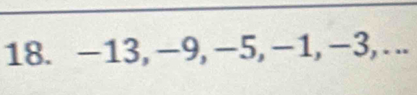 −13, −9, −5, −1, −3,...