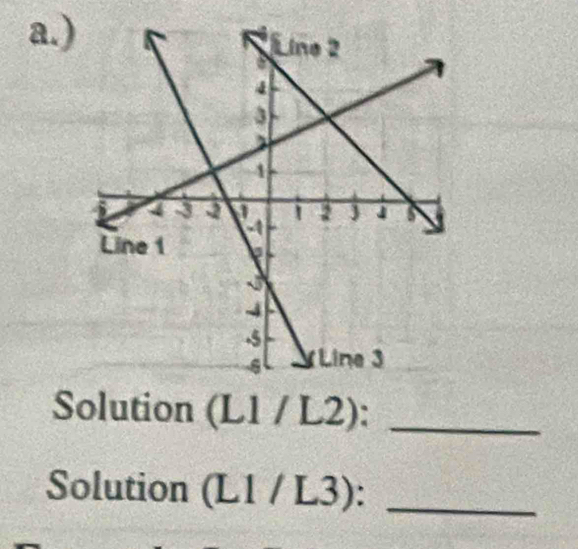 ) 
Solution ( (L1/L2) : _ 
_ 
Solution (L1/) = 3) :