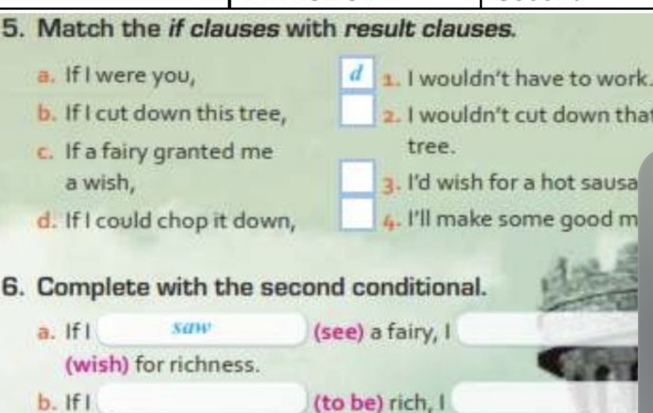 Resuelto:Match the if clauses with result clauses. a. If I were you, 1 ...