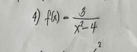 f(x)= 3/x^2-4 
2