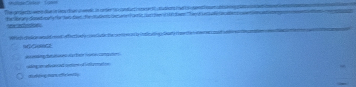 The prdecto were due in te doan a wendc in order s ondet eser 
the lrary dssed eary for tes den the sudens tec ame thame the ten the hem t 
tape te h e 
W lds chelice weld mont off ertvelly contude the conena ty (relecating firat y cw the n 
NGCHANGE 
aomenin dat an vs hatn Hre 
uding as adivanced cestern of i nformation . 
stuying mee officiently