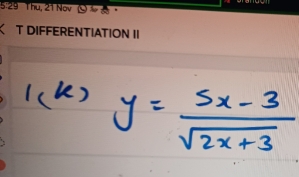 5:29 Thu, 21 Nov 
T DIFFERENTIATION II