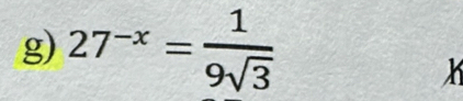 27^(-x)= 1/9sqrt(3) 